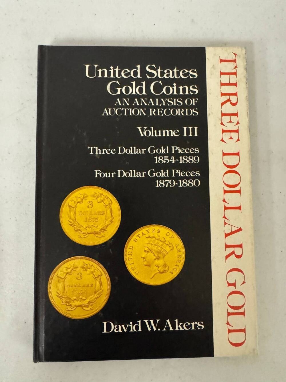 United States Gold Coins Volume III David W. Akers Reference Book Numismatic